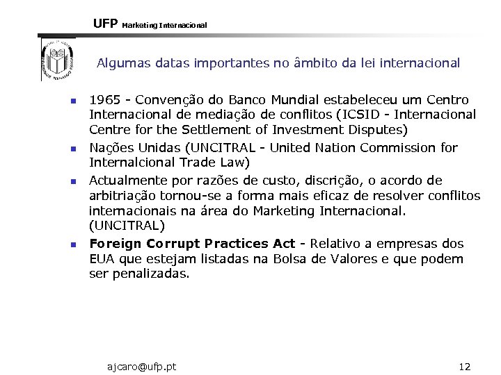 UFP Marketing Internacional Algumas datas importantes no âmbito da lei internacional n n 1965