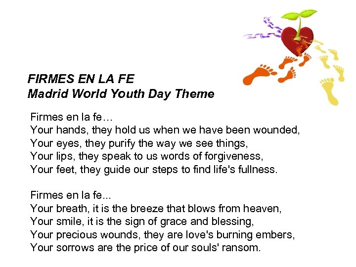 FIRMES EN LA FE Madrid World Youth Day Theme Firmes en la fe… Your