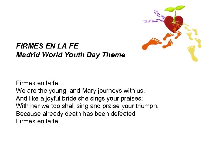 FIRMES EN LA FE Madrid World Youth Day Theme Firmes en la fe. .