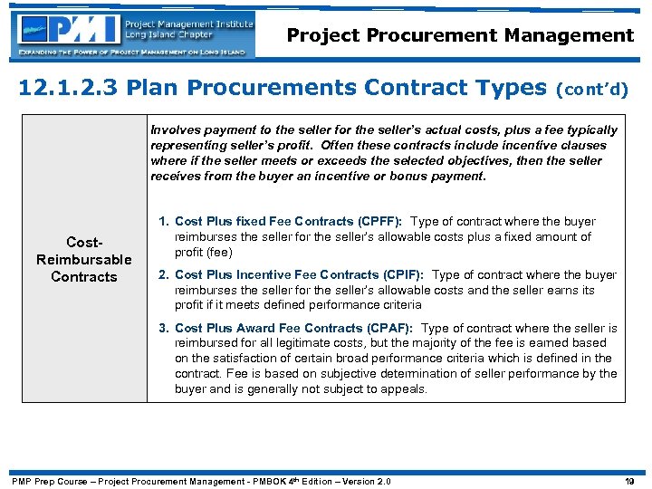 Project Procurement Management 12. 1. 2. 3 Plan Procurements Contract Types (cont’d) Involves payment