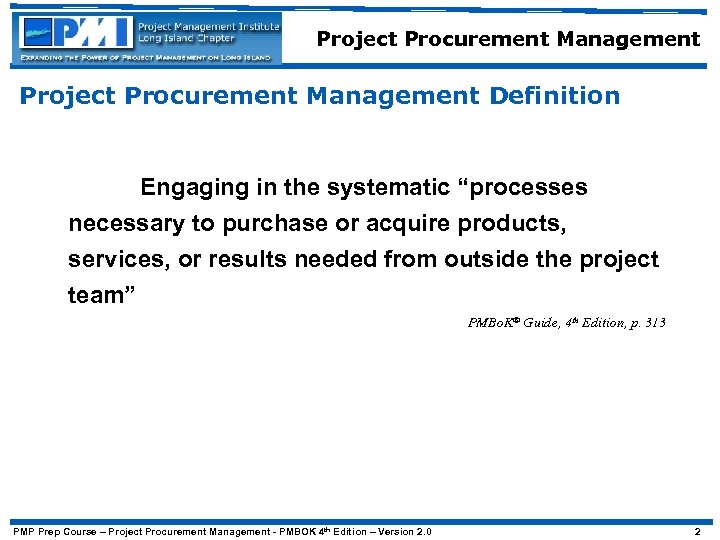 Project Procurement Management Definition Engaging in the systematic “processes necessary to purchase or acquire