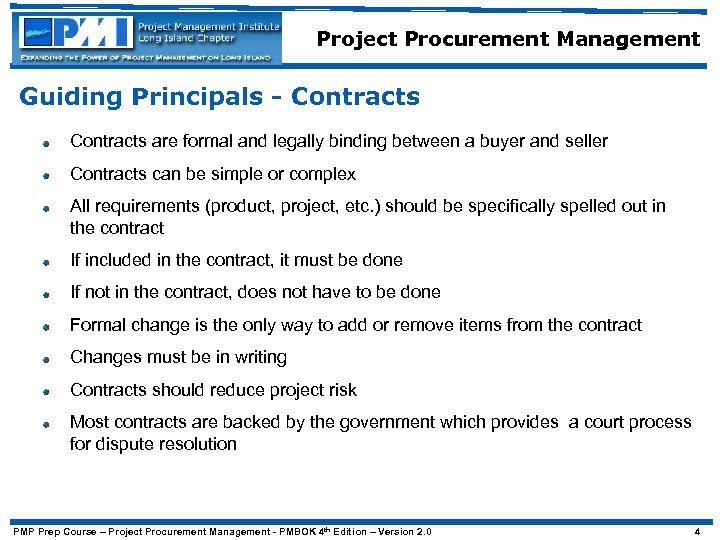 Project Procurement Management Guiding Principals - Contracts are formal and legally binding between a