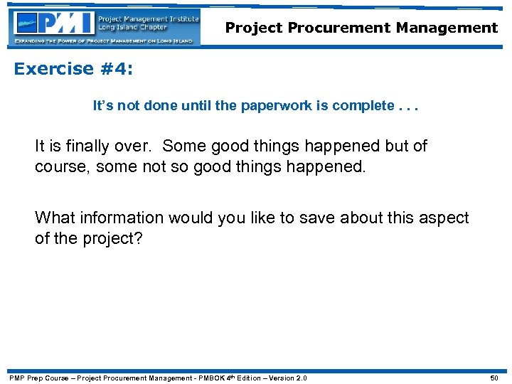 Project Procurement Management Exercise #4: It’s not done until the paperwork is complete. .