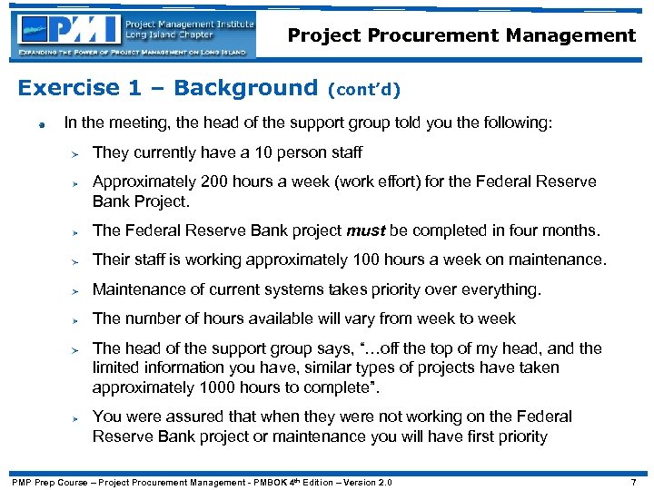 Project Procurement Management Exercise 1 – Background (cont’d) In the meeting, the head of