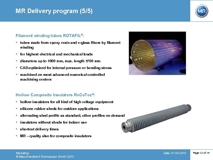 MR Delivery program (5/5) Filament winding tubes ROTAFIL®: tubes made from epoxy resin and