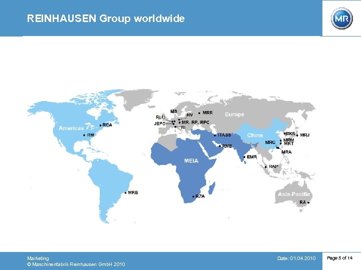 REINHAUSEN Group worldwide Marketing © Maschinenfabrik Reinhausen Gmb. H 2010 Date: 01. 04. 2010