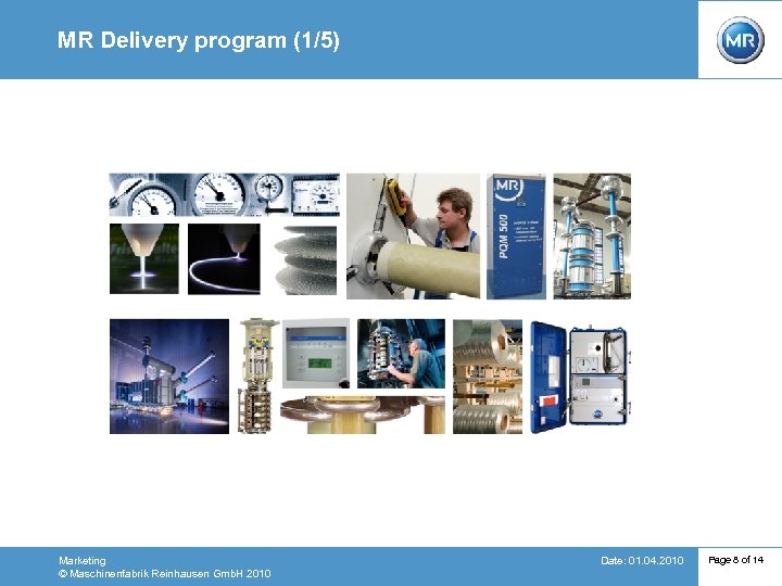 MR Delivery program (1/5) Marketing © Maschinenfabrik Reinhausen Gmb. H 2010 Date: 01. 04.