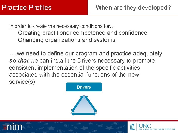 Practice Profiles When are they developed? In order to create the necessary conditions for…