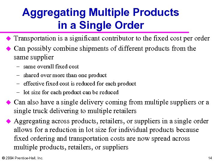 Aggregating Multiple Products in a Single Order u u Transportation is a significant contributor