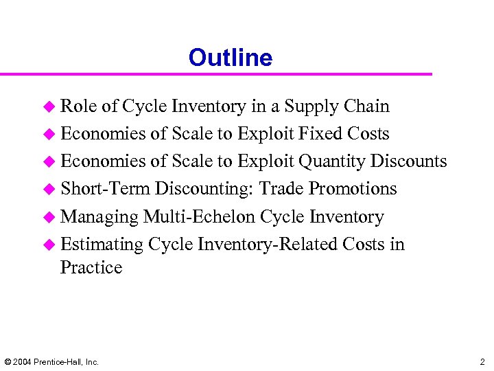 Outline u Role of Cycle Inventory in a Supply Chain u Economies of Scale