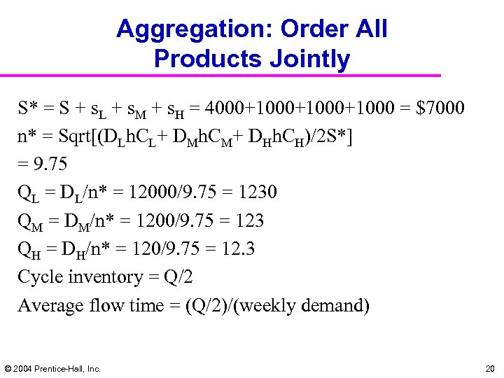 Aggregation: Order All Products Jointly S* = S + s. L + s. M
