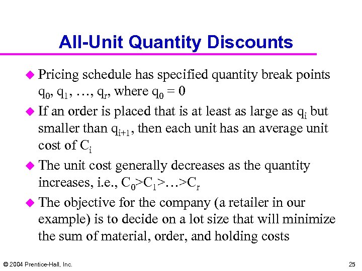 All-Unit Quantity Discounts u Pricing schedule has specified quantity break points q 0, q