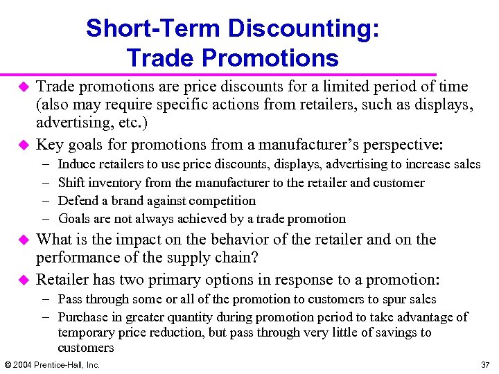 Short-Term Discounting: Trade Promotions u u Trade promotions are price discounts for a limited