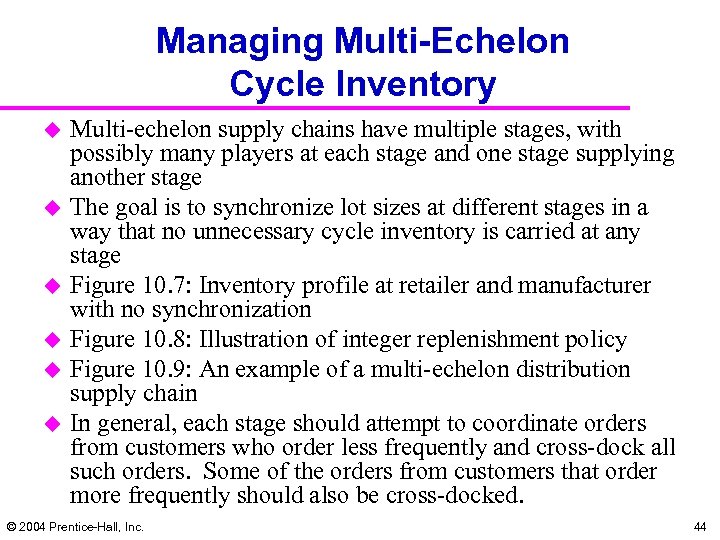 Managing Multi-Echelon Cycle Inventory u u u Multi-echelon supply chains have multiple stages, with