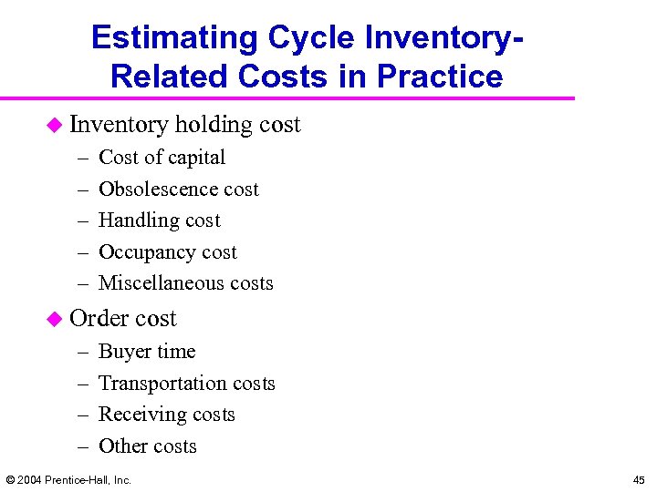 Estimating Cycle Inventory. Related Costs in Practice u Inventory – – – Cost of