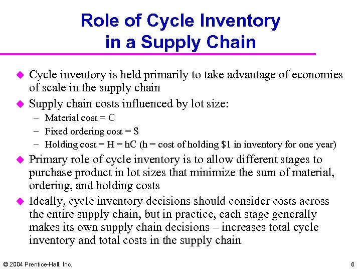 Role of Cycle Inventory in a Supply Chain u u Cycle inventory is held