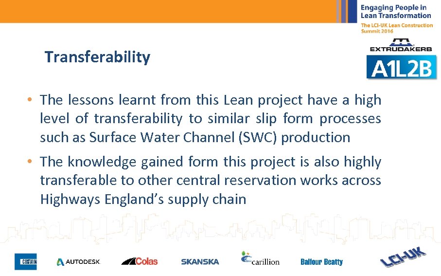 Transferability • The lessons learnt from this Lean project have a high level of