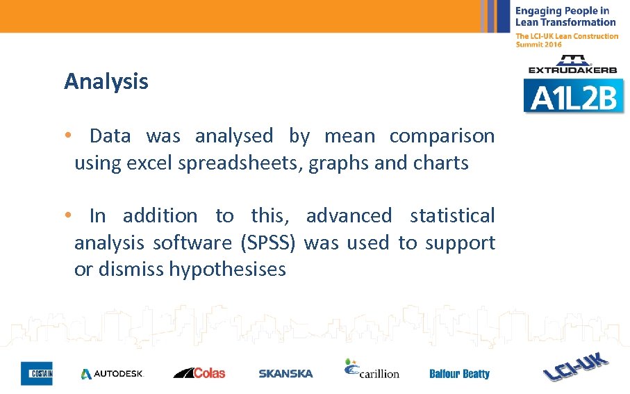 Analysis • Data was analysed by mean comparison using excel spreadsheets, graphs and charts