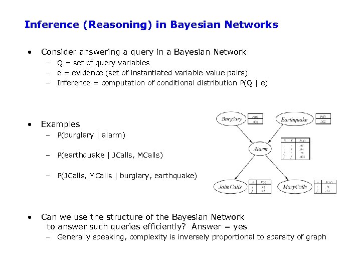 Inference (Reasoning) in Bayesian Networks • Consider answering a query in a Bayesian Network
