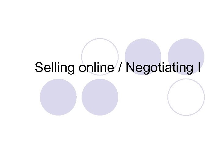 Selling online / Negotiating I 