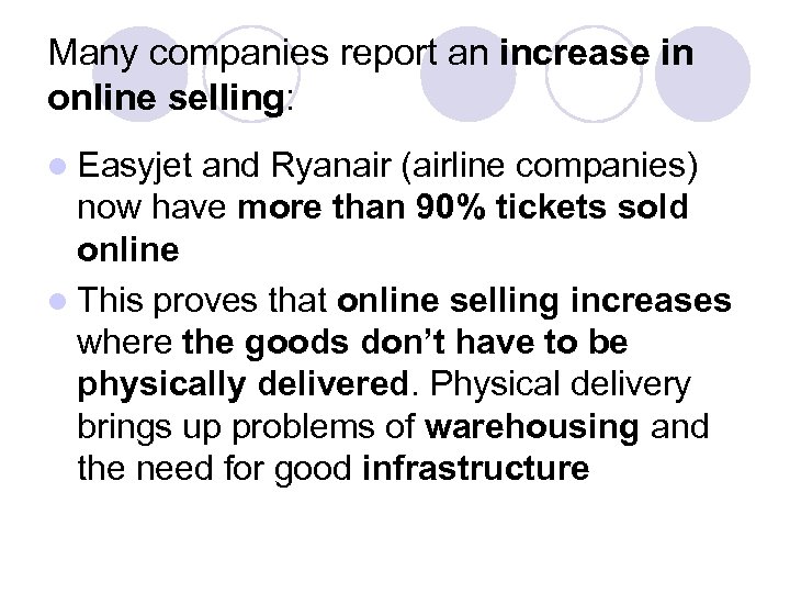 Many companies report an increase in online selling: l Easyjet and Ryanair (airline companies)