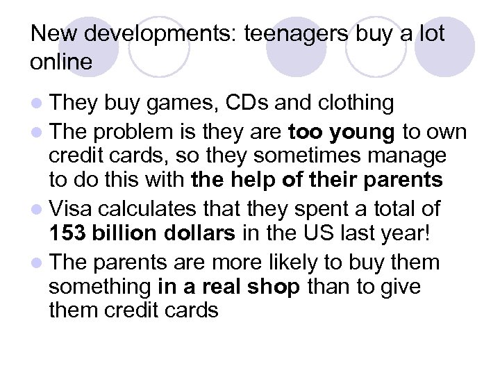 New developments: teenagers buy a lot online l They buy games, CDs and clothing