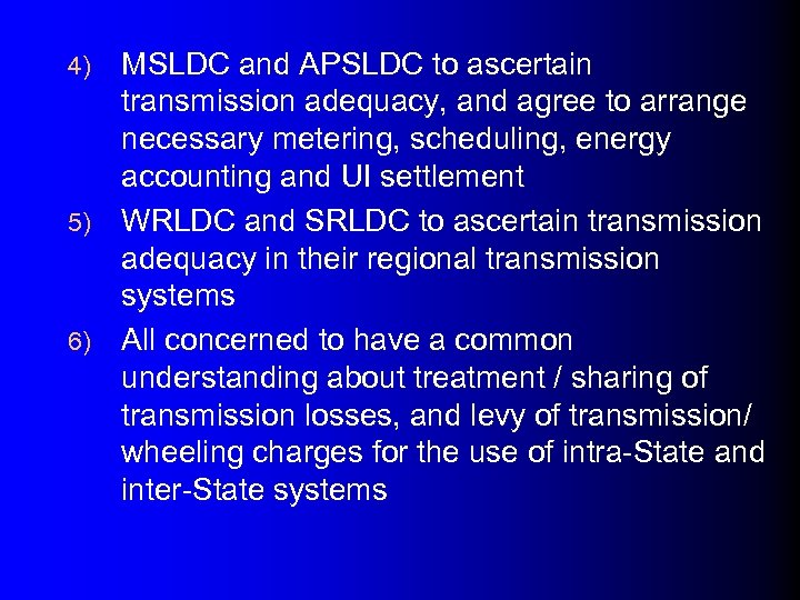 MSLDC and APSLDC to ascertain transmission adequacy, and agree to arrange necessary metering, scheduling,