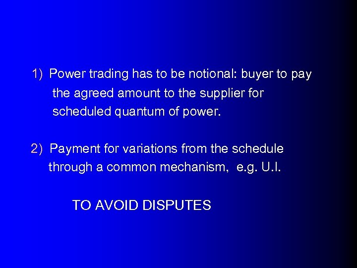  1) Power trading has to be notional: buyer to pay the agreed amount