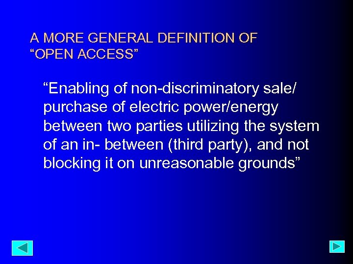A MORE GENERAL DEFINITION OF “OPEN ACCESS” “Enabling of non-discriminatory sale/ purchase of electric