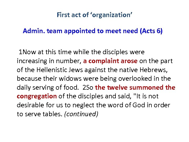 First act of ‘organization’ Admin. team appointed to meet need (Acts 6) 1 Now