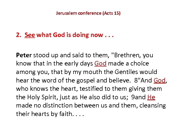 Jerusalem conference (Acts 15) 2. See what God is doing now. . . Peter