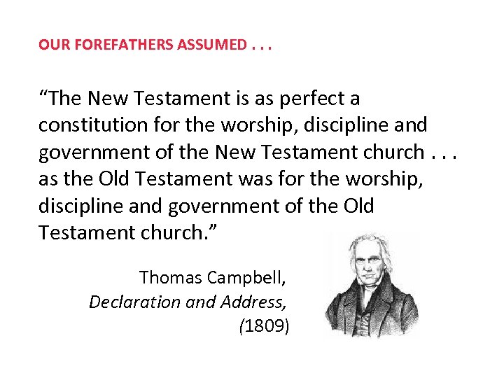 OUR FOREFATHERS ASSUMED. . . “The New Testament is as perfect a constitution for