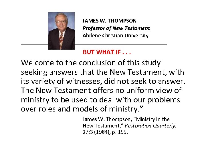  JAMES W. THOMPSON Professor of New Testament Abilene Christian University ________________________________ BUT WHAT