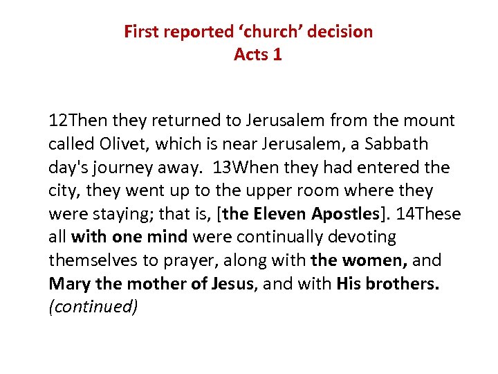 First reported ‘church’ decision Acts 1 12 Then they returned to Jerusalem from the