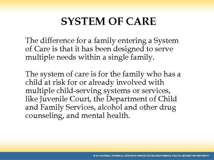 SYSTEM OF CARE The difference for a family entering a System of Care is
