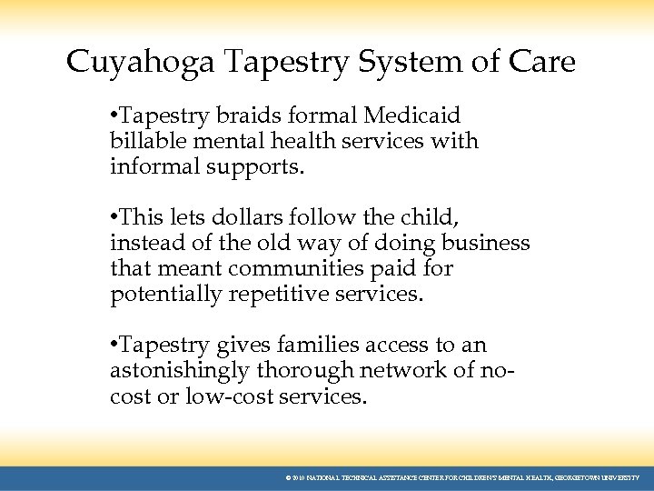 Cuyahoga Tapestry System of Care • Tapestry braids formal Medicaid billable mental health services