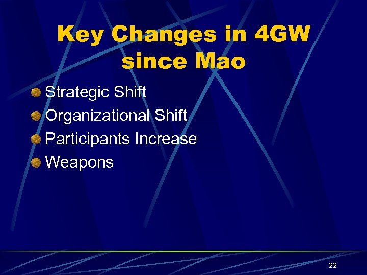 Key Changes in 4 GW since Mao Strategic Shift Organizational Shift Participants Increase Weapons