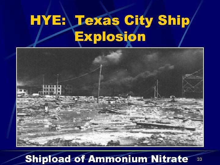 HYE: Texas City Ship Explosion Shipload of Ammonium Nitrate 33 