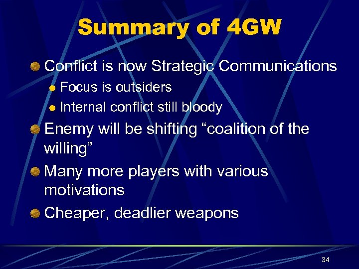 Summary of 4 GW Conflict is now Strategic Communications Focus is outsiders l Internal