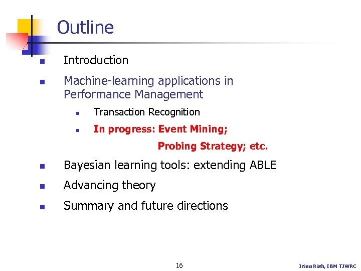 Outline n n Introduction Machine-learning applications in Performance Management n Transaction Recognition n In