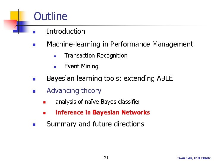 Outline n Introduction n Machine-learning in Performance Management n Transaction Recognition n Event Mining