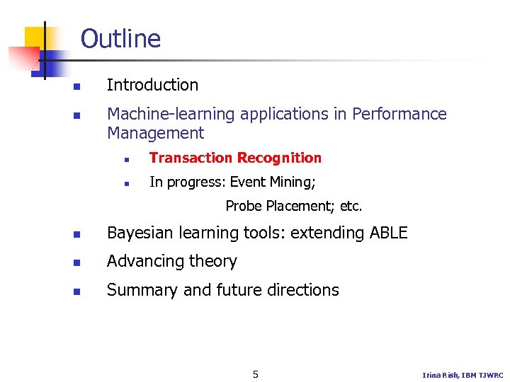 Outline n n Introduction Machine-learning applications in Performance Management n Transaction Recognition n In