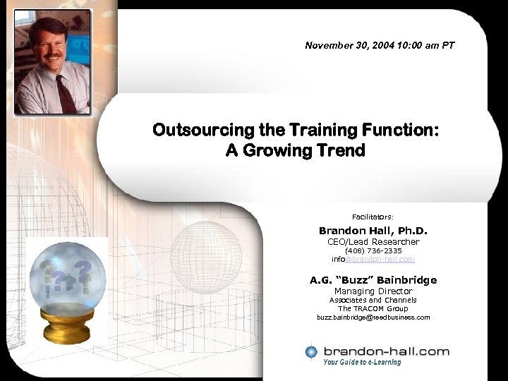 November 30, 2004 10: 00 am PT Outsourcing the Training Function: A Growing Trend