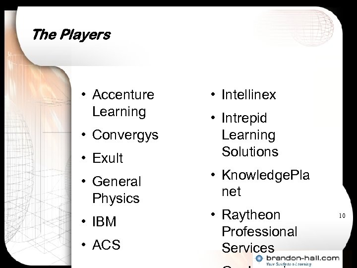 The Players • Accenture Learning • Intellinex • Exult • Intrepid Learning Solutions •