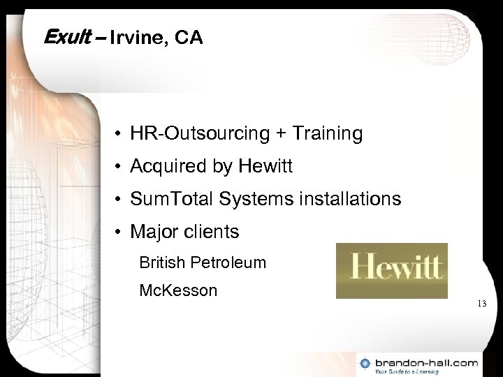 Exult – Irvine, CA • HR-Outsourcing + Training • Acquired by Hewitt • Sum.