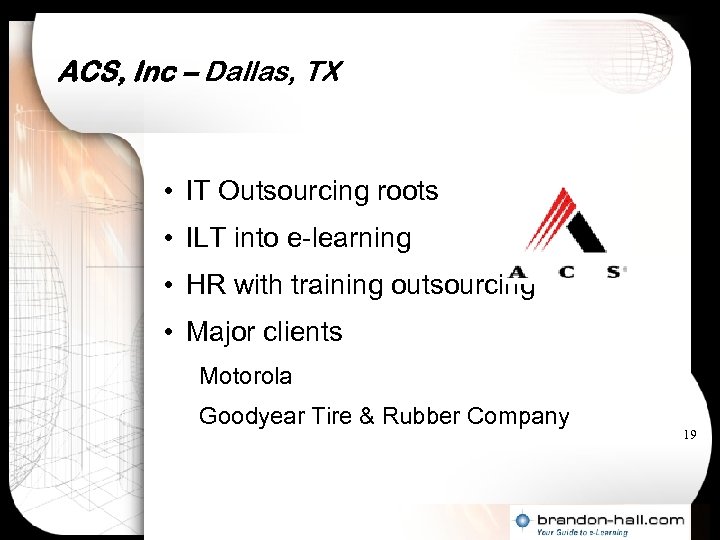 ACS, Inc – Dallas, TX • IT Outsourcing roots • ILT into e-learning •