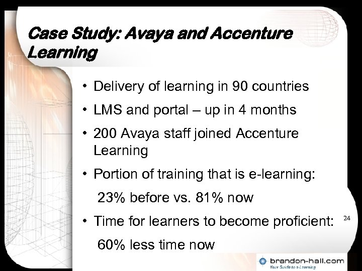 Case Study: Avaya and Accenture Learning • Delivery of learning in 90 countries •