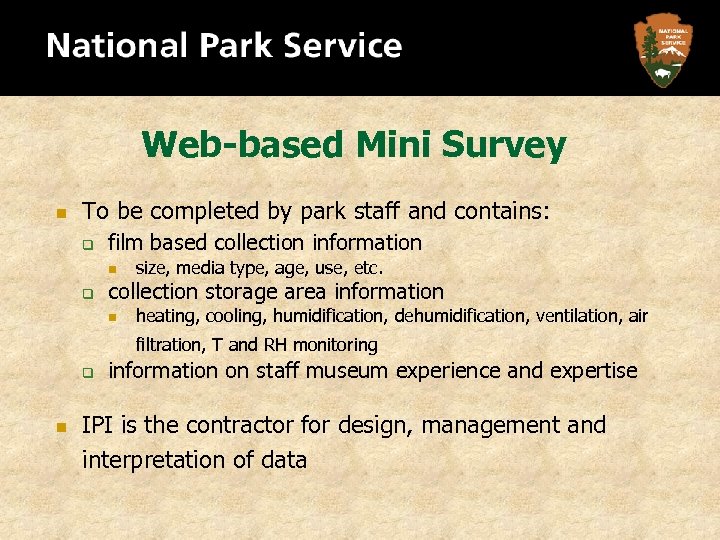Web-based Mini Survey n To be completed by park staff and contains: q film