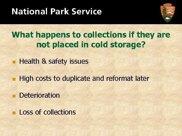 What happens to collections if they are not placed in cold storage? n Health