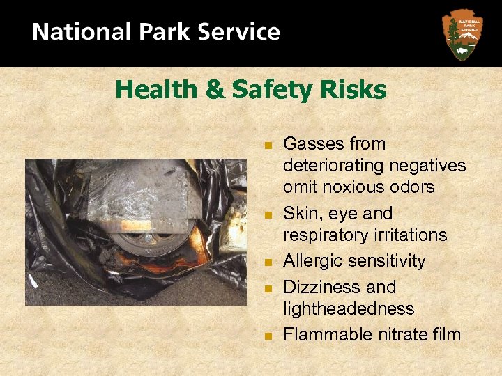 Health & Safety Risks n n n Gasses from deteriorating negatives omit noxious odors